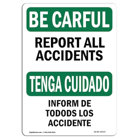 Signmission OSHA BE CAREFUL Sign, Report All Accidents, 14in X 10in Rigid Plastic, OS-BC-P-1014-L-10037 OS-BC-P-1014-L-10037